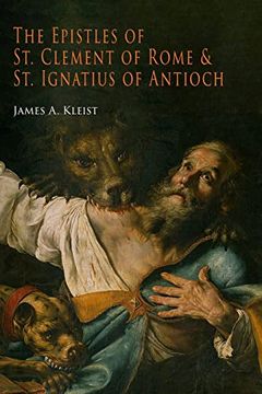 portada The Epistles of st. Clement of Rome and st. Ignatius of Antioch (Ancient Christian Writers) (in English)