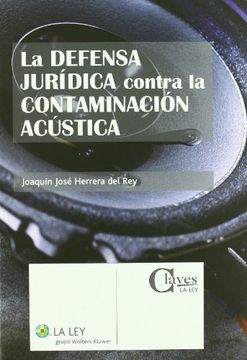 portada La Defensa Juridica Contra la Contaminación Acústica (in Spanish)