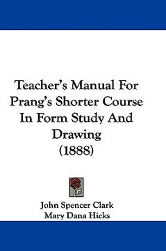 portada teacher's manual for prang's shorter course in form study and drawing (1888) (en Inglés)