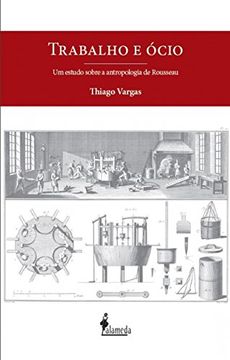 portada Trabalho e Ócio: Um Estudo Sobre a Antropologia de Rosseau (en Portugués)
