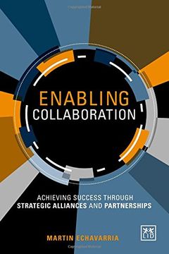 portada Enabling Collaboration: Achieving Success Through Strategic Alliances and Partnerships 