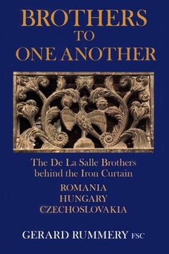 portada Brothers to One Another: The De La Salle Brothers Behind the Iron Curtain - Romania, Hungary, Czechoslovakia (en Inglés)