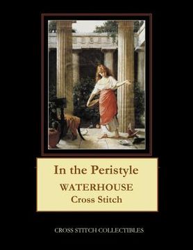 portada In the Peristyle: Waterhouse Cross Stitch Pattern (en Inglés)