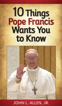 portada 10 Things Pope Francis Wants You to Know
