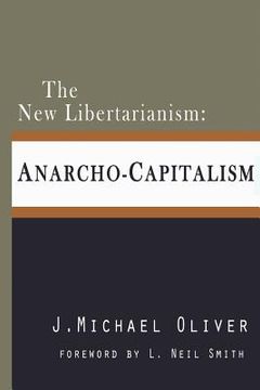 portada The New Libertarianism: Anarcho-Capitalism (en Inglés)