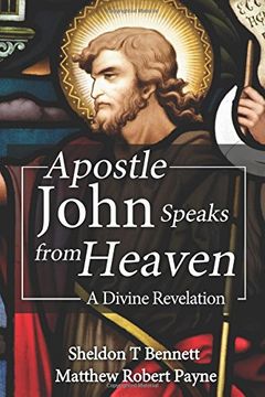portada Apostle John Speaks from Heaven: A Divine Revelation (en Inglés)