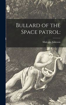 portada Bullard of the Space Patrol (in English)