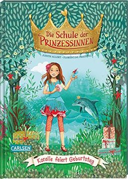 portada Die Schule der Prinzessinnen 5: Koralie Feiert Geburtstag (5) (en Alemán)