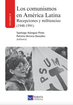 portada Los comunismos en América Latina. Recepciones y militancias (1948-1991). Volumen IV (in Spanish)