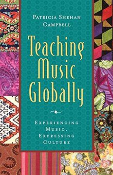 portada Teaching Music Globally: Experiencing Music, Expressing Culture (Global Music Series) (en Inglés)