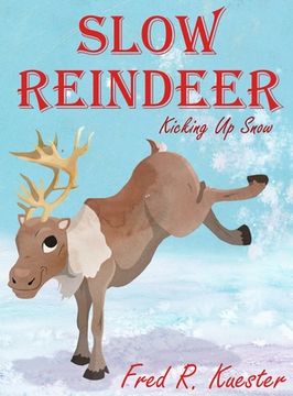 portada Slow Reindeer: Kicking Up Snow (en Inglés)