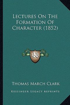 portada lectures on the formation of character (1852) (en Inglés)
