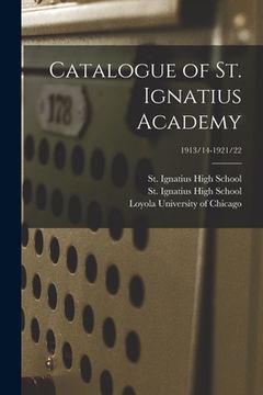 portada Catalogue of St. Ignatius Academy; 1913/14-1921/22 (in English)