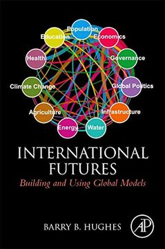 portada International Futures: Building and Using Global Models (en Inglés)