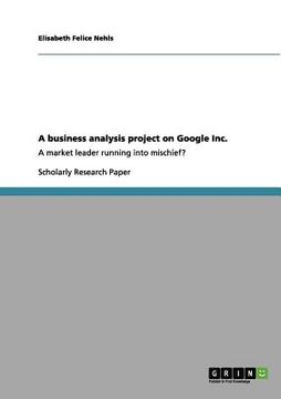 portada a business analysis project on google inc. (en Inglés)