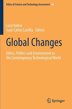 portada Global Changes: Ethics, Politics and Environment in the Contemporary Technological World (en Inglés)