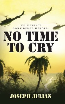 portada No Time To Cry: We weren't considered heroes (en Inglés)