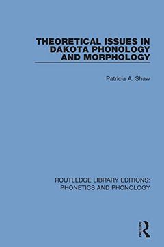 portada Theoretical Issues in Dakota Phonology and Morphology (Routledge Library Editions: Phonetics and Phonology) (in English)