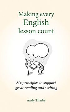 portada Making Every English Lesson Count: Six Principles for Supporting Reading and Writing (Making Every Lesson Count)