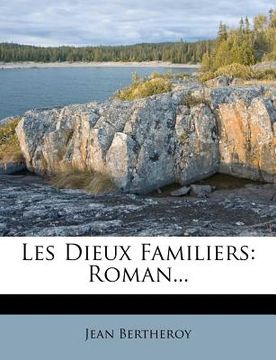portada Les Dieux Familiers: Roman... (en Francés)
