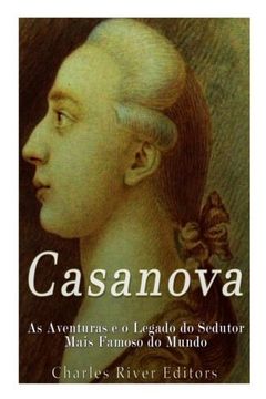 portada Casanova: As Aventuras e o Legado do Sedutor Mais Famoso do Mundo
