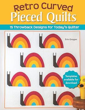 portada Retro Curved Pieced Quilts: 15 Throwback Designs for Today's Quilter (Landauer) Quilting Projects With Vintage Motifs of Records, Peace Signs, Flowers, and More for Quilts, Pillows, and Wall Hangings (in English)