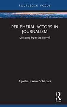 portada Peripheral Actors in Journalism: Deviating From the Norm? (Routledge Focus on Journalism Studies) (en Inglés)