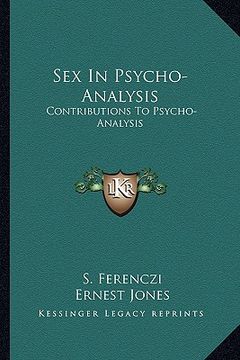 portada sex in psycho-analysis: contributions to psycho-analysis (in English)