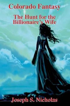 portada Colorado Fantasy: The Hunt for the Billionairre's Wife (en Inglés)