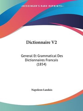 portada Dictionnaire V2: General Et Grammatical Des Dictionnaires Francais (1854) (in French)