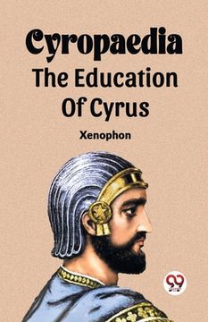 portada Cyropaedia The Education Of Cyrus (en Inglés)
