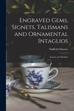 portada Engraved Gems, Signets, Talismans and Ornamental Intaglios: Ancient and Modern (en Inglés)