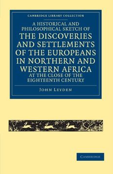 portada A Historical and Philosophical Sketch of the Discoveries and Settlements of the Europeans in Northern and Western Africa, at the Close of the Eighte (Cambridge Library Collection - African Studies) (en Inglés)