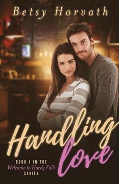 portada Handling Love: Volume 1 (Welcome to Hardy Falls)