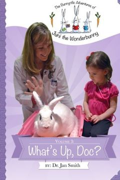 portada What's Up, Doc?: The Bunnyrific Adventures of Juni the Wonderbunny (Volume 3)