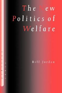 portada the new politics of welfare: social justice in a global context (en Inglés)