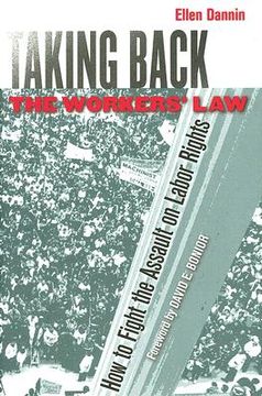 portada taking back the workers' law: how to fight the assault on labor rights