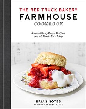 portada The red Truck Bakery Farmhouse Cookbook: Sweet and Savory Comfort Food From America'S Favorite Rural Bakery (en Inglés)