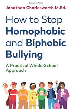 portada How to Stop Homophobic and Biphobic Bullying: A Practical Whole-School Approach (en Inglés)