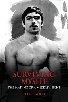portada Surviving Myself: The Making of a Middleweight (en Inglés)