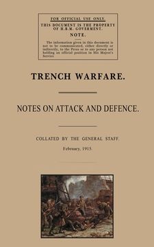 portada Trench Warfare: Notes on Attack and Defence, February 1915 (en Inglés)