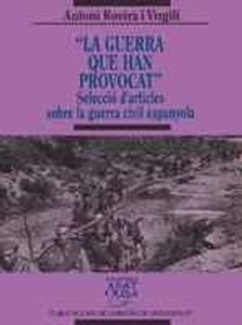 portada La Guerra que han Provocat: Seleccio D'articles Sobre la Guerra Civil Espanyola