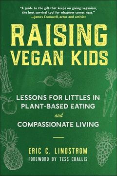 portada Raising Vegan Kids: Lessons for Littles in Plant-Based Eating and Compassionate Living (en Inglés)