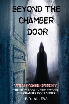 portada Twisted Tales of Deceit: The First Book in the Beyond the Chamber Door Series (in English)