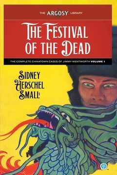 portada The Festival of the Dead: The Complete Chinatown Cases of Jimmy Wentworth, Volume 1 (in English)