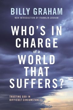 portada Who'S in Charge of a World That Suffers? Trusting god in Difficult Circumstances (in English)