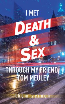portada I Met Death & Sex Through My Friend, Tom Meuley (in English)