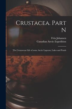 portada Crustacea. Part N [microform]: the Crustacean Life of Some Arctic Lagoons, Lakes and Ponds