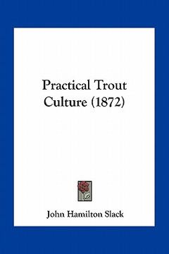 portada practical trout culture (1872) (en Inglés)