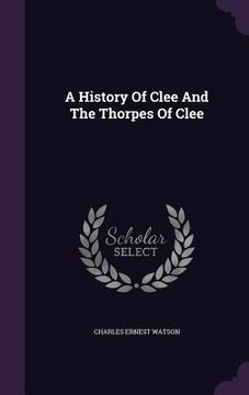 portada A History Of Clee And The Thorpes Of Clee